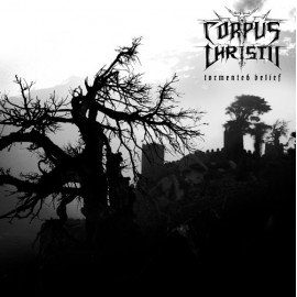 Corpus Christii - “Tormented Belief”