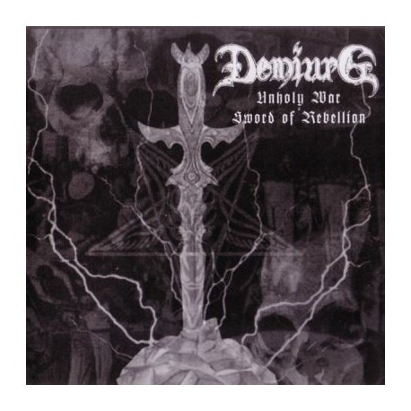 Demiurg - "Unholy War-Sword Of Rebellion”