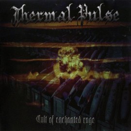 Thermal Pulse - |Cult Of Enchanted Rage"