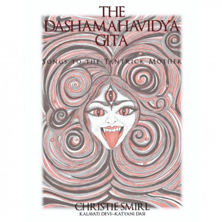 The Dashamahavidya Gita" Book / Grimoire by Christie Smirl  + music