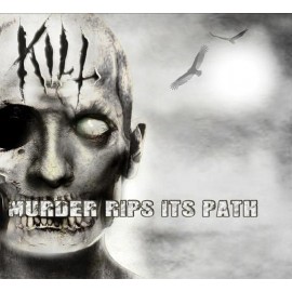 KILL - "Murder Rips Its Path" digi pack