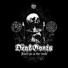 Dead Goats - "Don't go in the Tomb" digi pack
